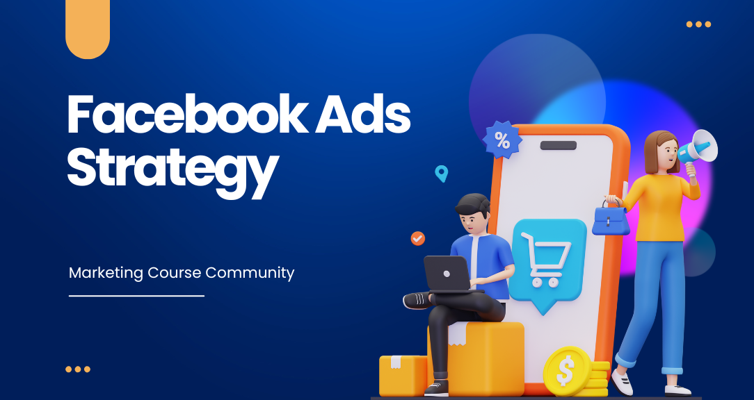 Marketing with Facebook Ads